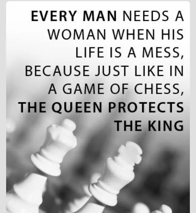 When you are woman. Every man needs a woman when his Life is a mess. Quotes King. Цитаты Кингс с картинками. Every King needs his Crown.