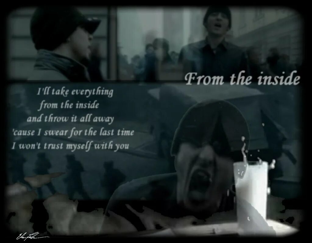 Take this inside. From the inside linkin park перевод. take everything from the inside. take away перевод. you took everything from me.