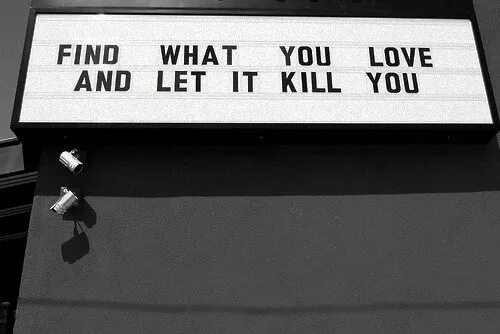 Find what you love and let it kill you. Мемы про детективов. Did you find what you needed. Find what you love. Did you find what you needed.