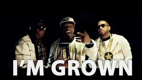 I m grown