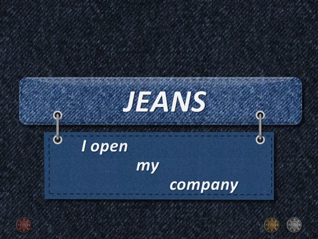 Джинс по английски. Джинсы для презентации. Проект джинс аватарка. Making Jeans. I am wearing my jeans