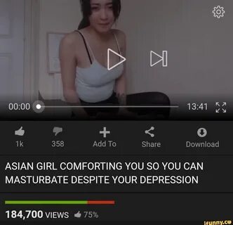 Asian girl comforting you so you can masturbate despite your depression.