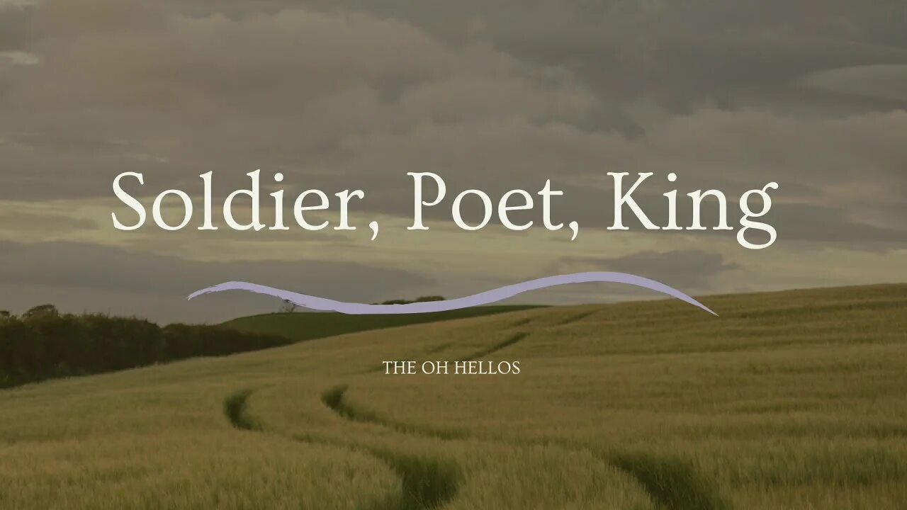 Soldier poet King. Soldier, poet, King the Oh hellos. Soldier poet King Венти. Song Soldier poet King.