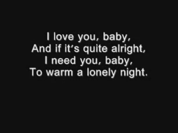 I Love you Baby текст. Песня i Love you Baby i need you Baby. Слова песни i Love you Baby. Текст песни i Love you Baby Frank Sinatra. It s quite all right