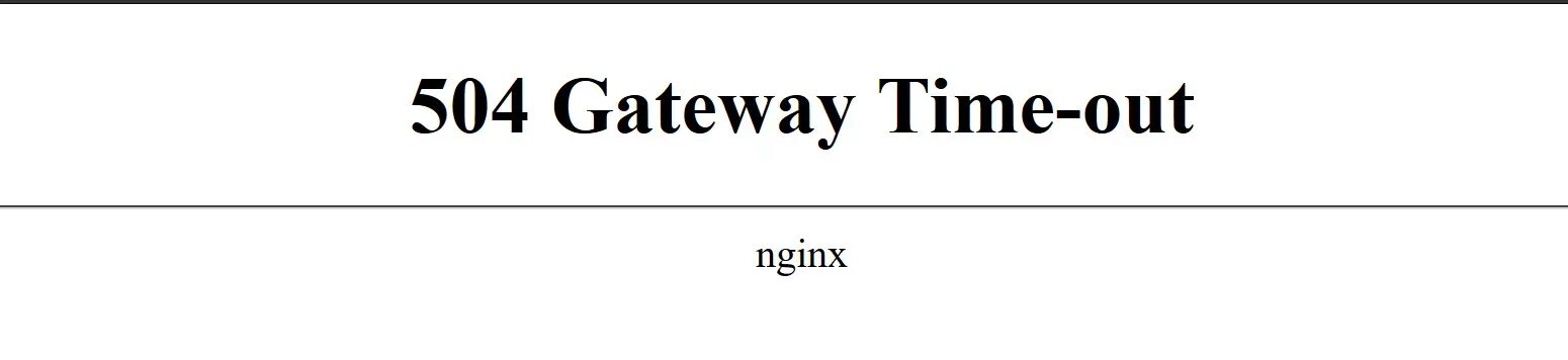 Произошел таймаут при ожидании ответа шлюзу 504. 504 gateway time-out. 504 - gateway timeout.