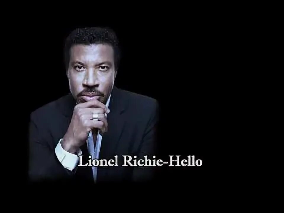 Песня хелло привет салам. Lionel Richie hello. Lionel Richie hello Lyrics. Лионель Ричи песни хеллонп ютубе.