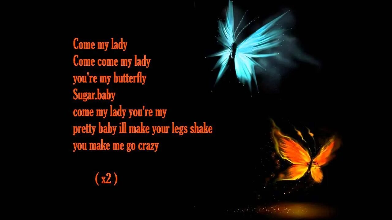Come my lady come come my. Come my lady come come my lady you're my butterfly sugar baby. Come my lady butterfly. Sugar baby песня. Девушка с клипа crazy town - butterfly.