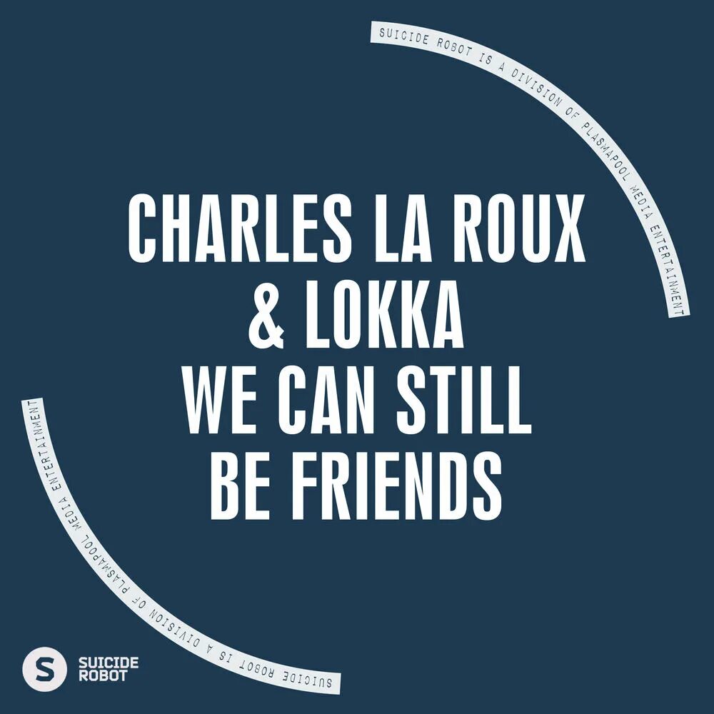 Still be friends. Can we still be friends. Still be friends (Original Mix). Are we still friends.