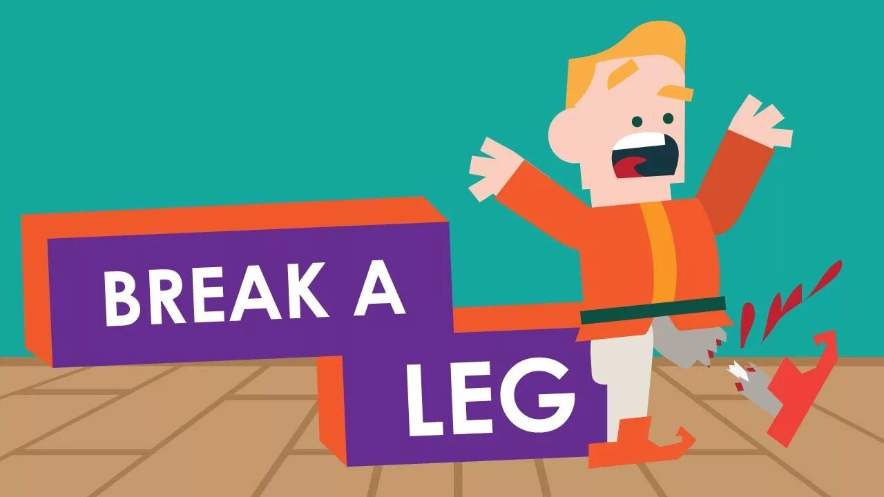 Break a Leg. Break a Leg идиома. Break идиомы. Break your Leg идиома. Pull someone s leg