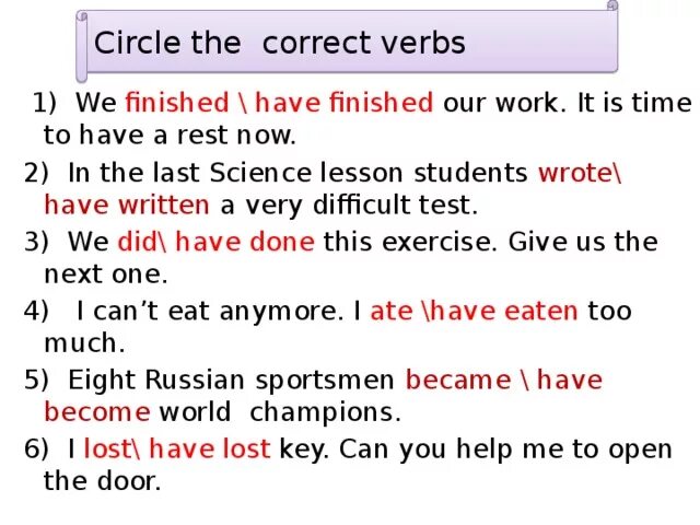 I had finished. The best things i have done this year проект. Had finished. Have to finish время. Circle the correct form of the verb.