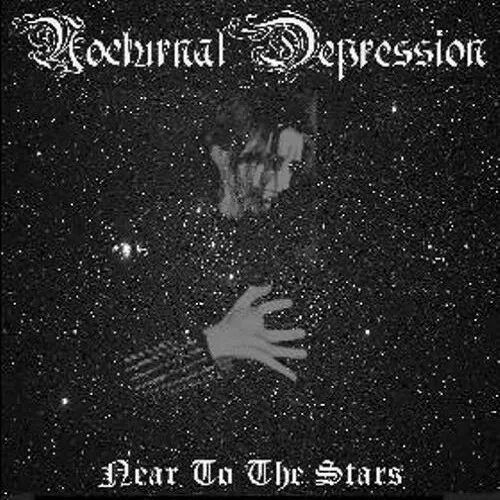 Near to the Stars Nocturnal depression 2004. Nokturnal depression. Nocturnal depression обложка альбома. Stars demos