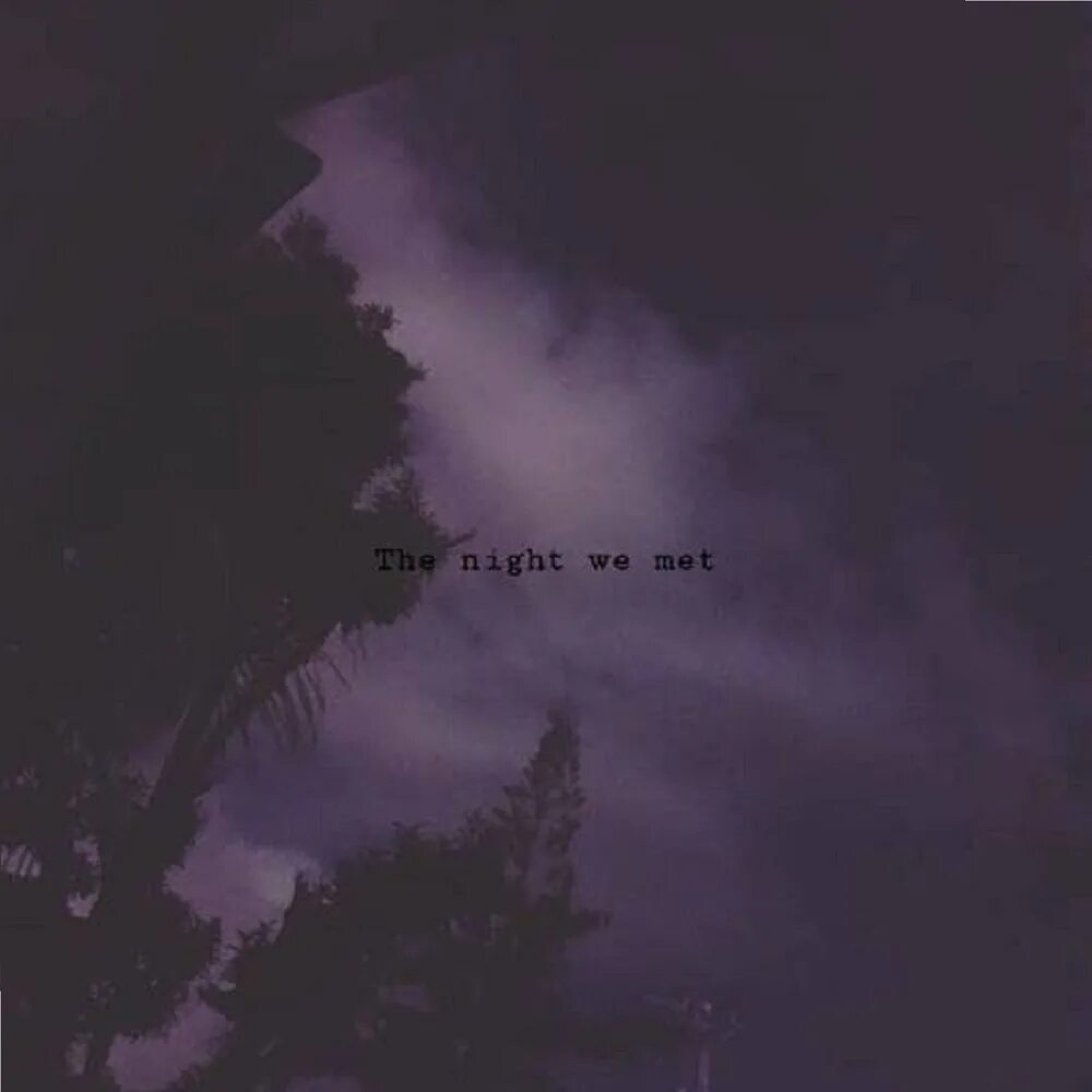 The Night we met. The Night we met обложка. Take me back to the Night we met. Песня the color of the night