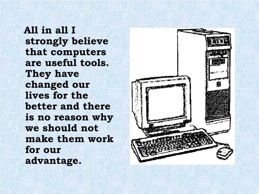 Computers were. Computer in our Life сочинение. Рамка Computer in our Life. They have a Computer. I strongly believe.