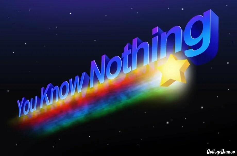 You know better then i. The more you know. the more you know мем. now you know. now you know more.