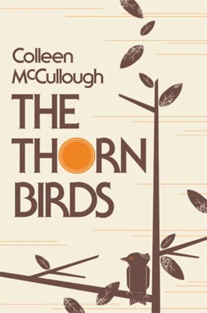 The thorn birds книга. The thorn birds book. Поющие в терновнике. Поющие в терновнике сериал 1983 постер. The thorn birds is.