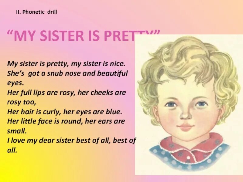 My sister is. Стихи my sister is pretty ,my sister is nice найти. My sister can. Стишок на английском my pretty Doll. This is our sister