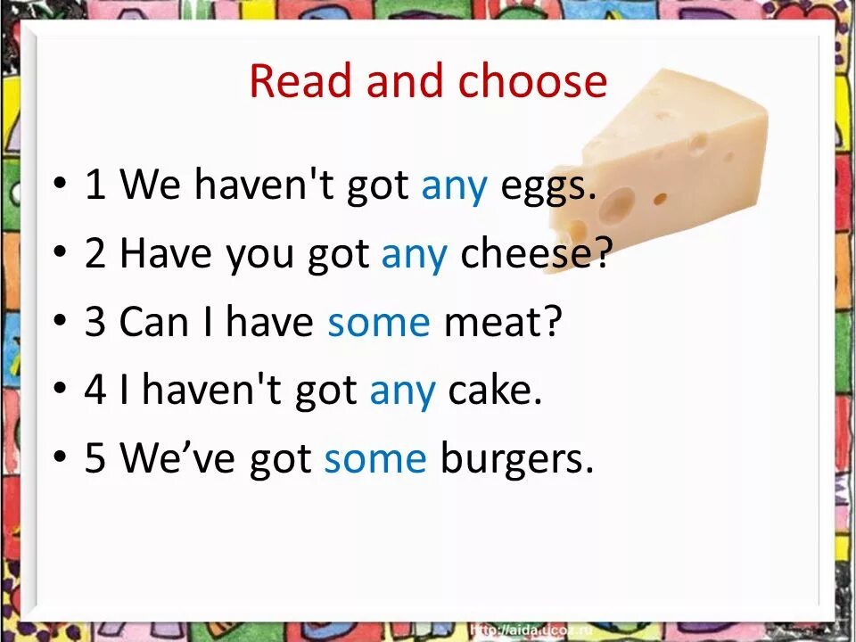 We ve got. Have you got any Cheese или some. Can i have any meat или some. Have got has got some any 3 класс.