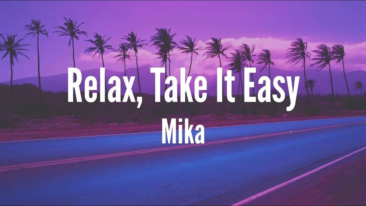 Take it easy песня. Песня Relax take it easy. Relax take it easy текст. Relax take it easy слова.