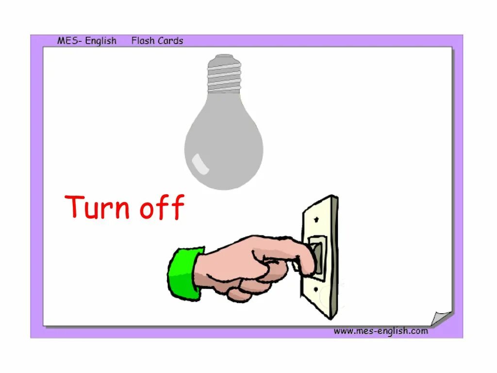 Turned me off. Turn off. Turn on turn off. Turn off the Lights. Turn off Flashcard.