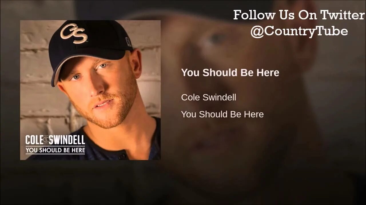 You should not be here. Cole Swindell - you should be here.. You should be here. Cole Swindell she had me at heads Carolina. Never say never Cole Swindell, Lainey wil.