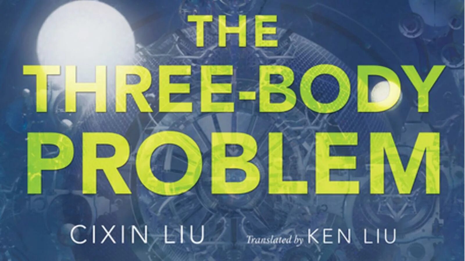 The three body problem. Liu Cixin the three-body problem. Three body problem. The three-body problem novel. Liu Cixin.