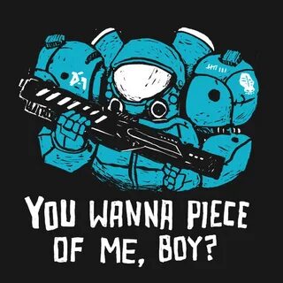 You want a piece of me
