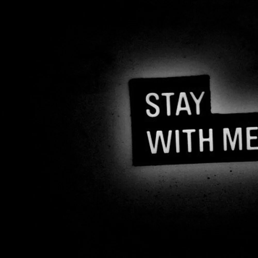 Stay with me say with me. Stay with me. Stay with me надпись. Стей. Stay with me послушай.