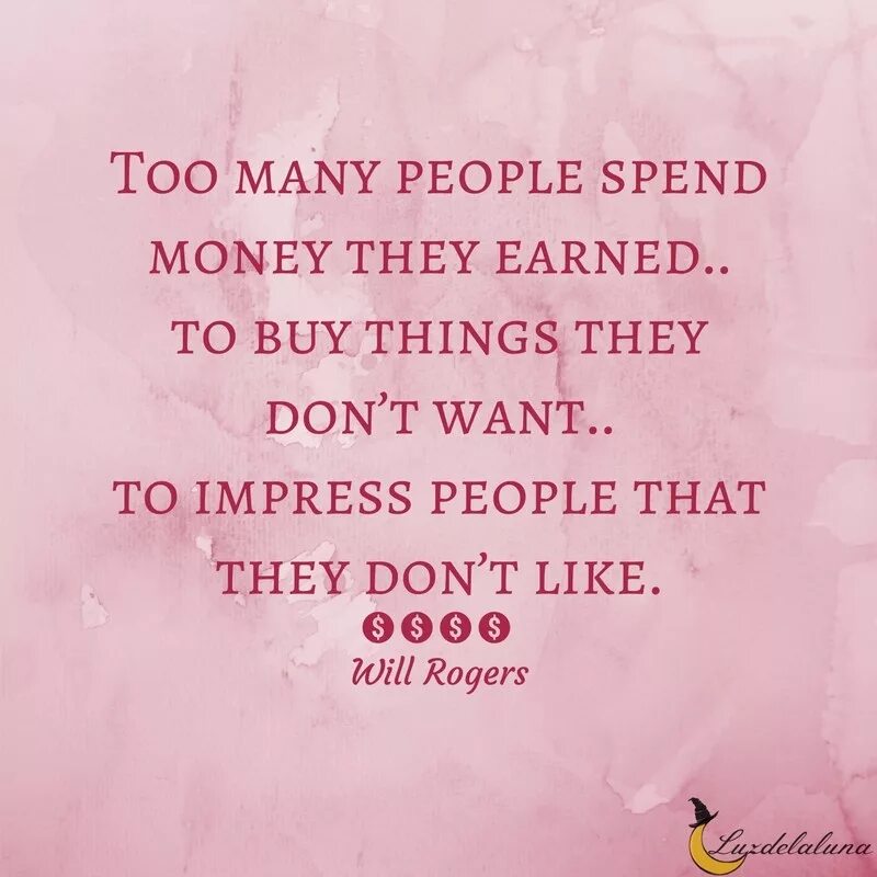 They haven. Too many people spend money they haven't earned. Too many people spend money they haven’t earned, to buy things they don’t want, to Impress people they don’t like.. Too many people. Too many people Paul MCCARTNEY перевод.