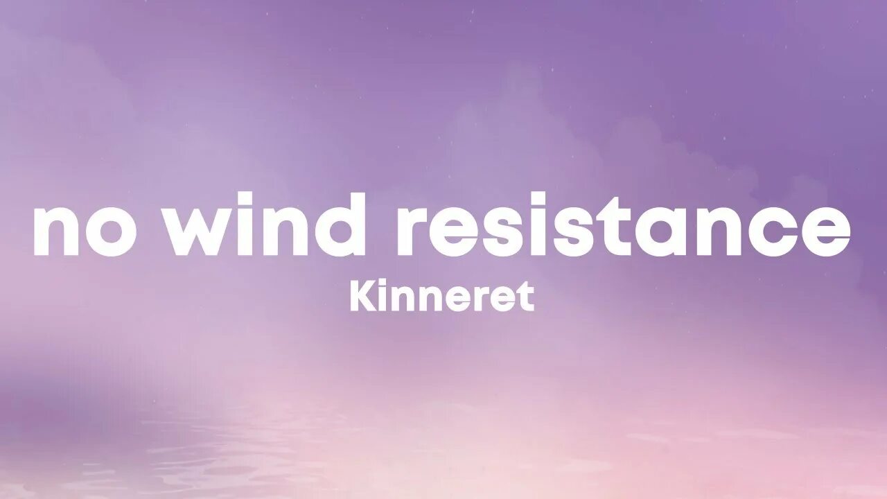 No wind resistance. No wind resistance kinneret текст. kinneret no wind resistance.