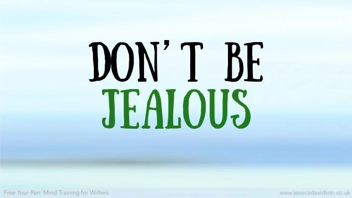Don t be better. Don`t be jealous. to be jealous. don&#039;t be. предложение со словом jealous.