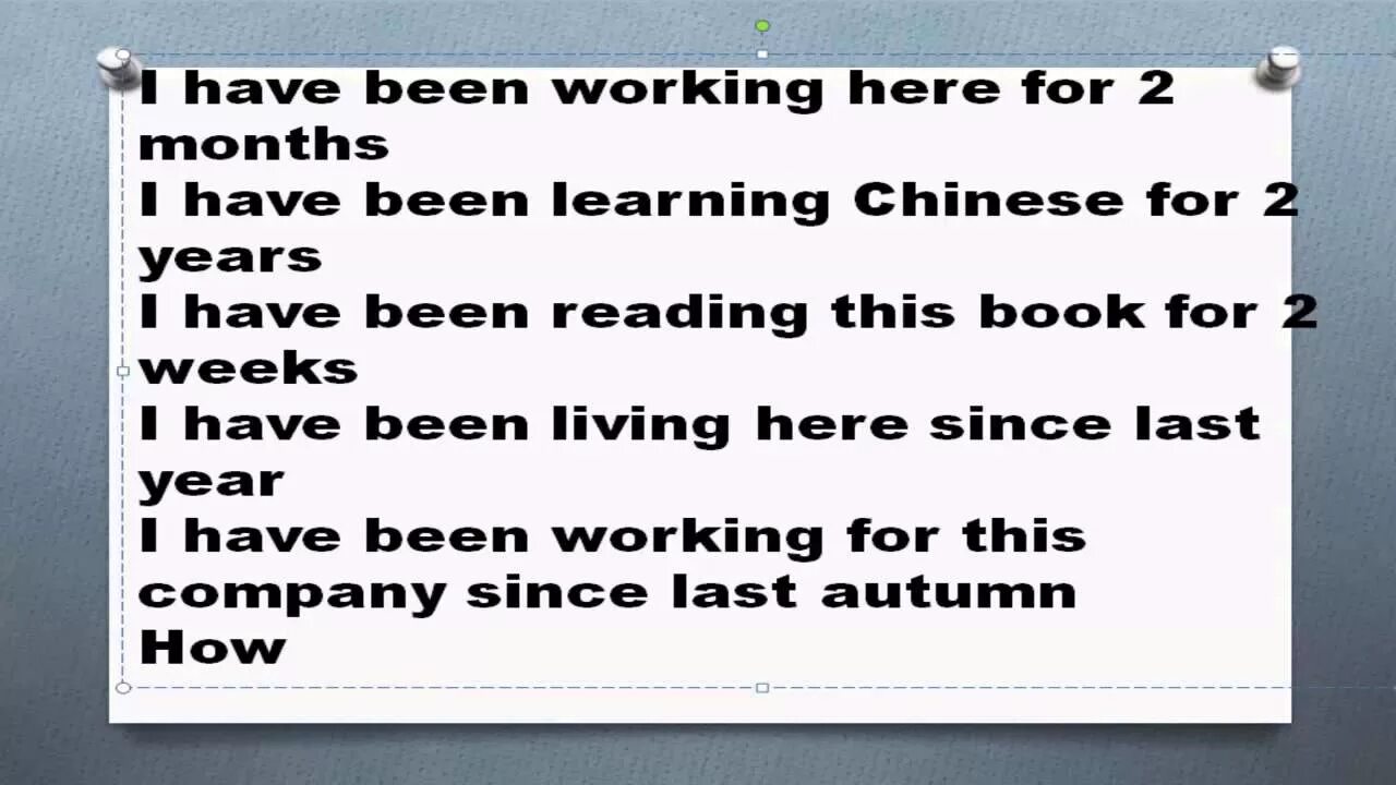 I have been working. Had been working. Have been working for. How long have you been Living here since. We lived here since