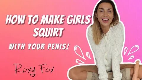 How to make girls SQUIRT (With Your Penis!!) 