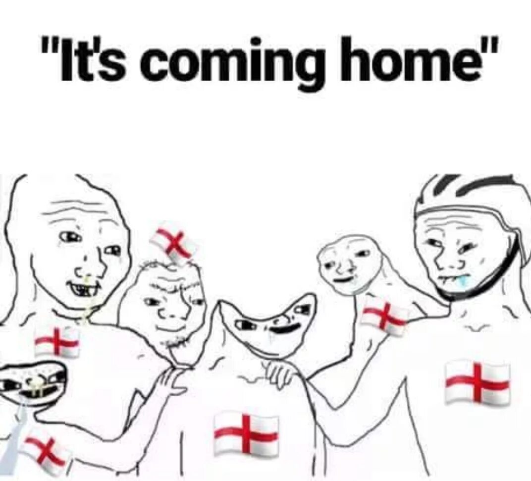 Come and that s it. Its coming мем. its coming home england. its coming home england meme. funny english memes.