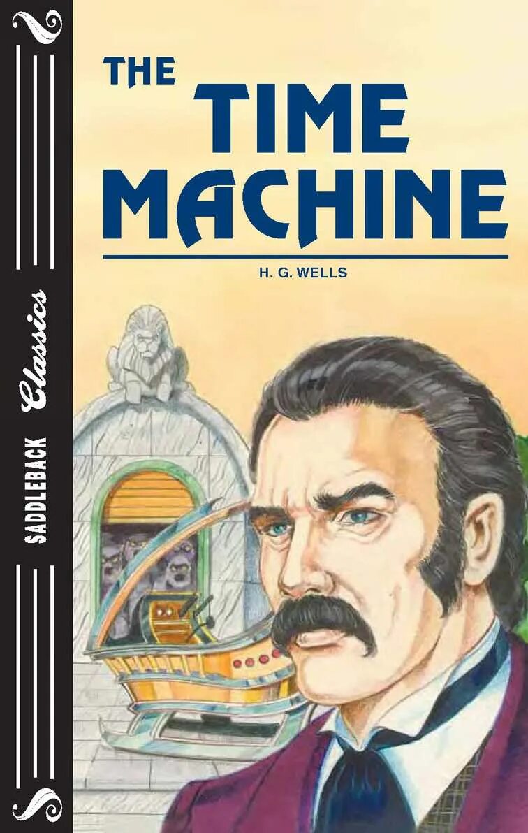 The time machine h g wells. Herbert wells time machine. герберт уэллс машина времени иллюстрации. the time machine book. герберт уэллс машина времени на английском.