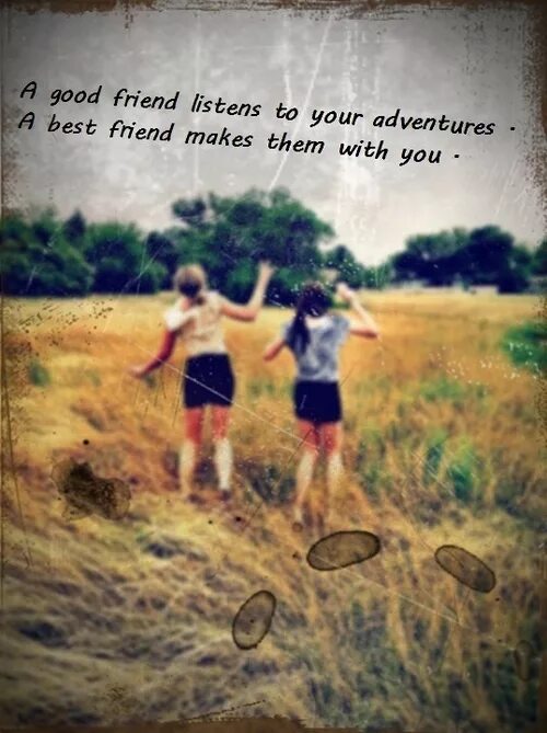 Friendship quotes. Best friends Adventure.