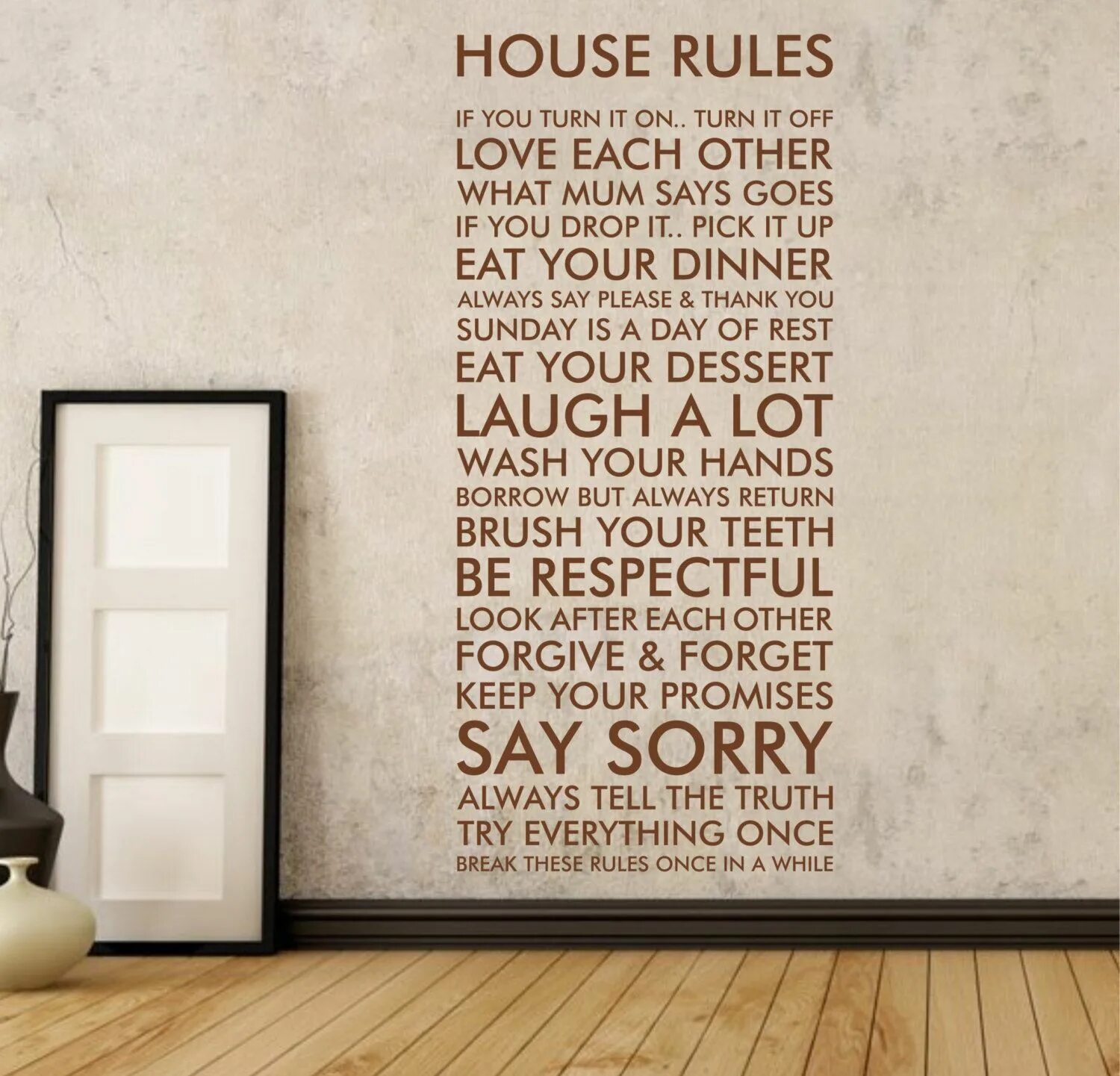 House Rules. Rules in House. Wall quotes. House Rules respect others. I say mum what