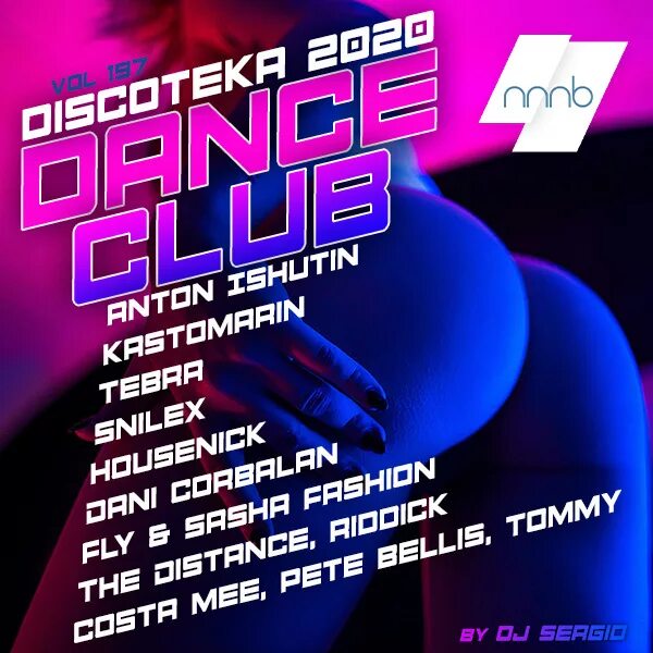 Дискотека Dance Club Vol. Дискотека 2020 Dance Club. Сборник популярных песен 2020. Дискотека Dance Club Vol. От NNNB. Новинки клубных хитов