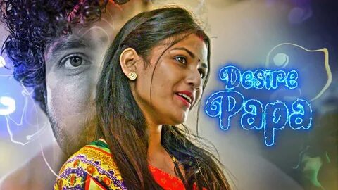 Desire papa web series