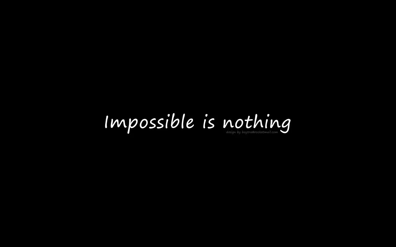 I am nothing. Impossible is nothing обои. Nothing is Impossible обои на телефон. Рисунок Impossible is nothing. Nothing is Impossible картинка.