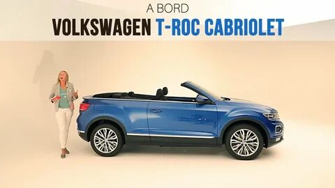 Découvrez le Volkswagen T-Roc Cabriolet en compagnie de la journaliste d&ap...