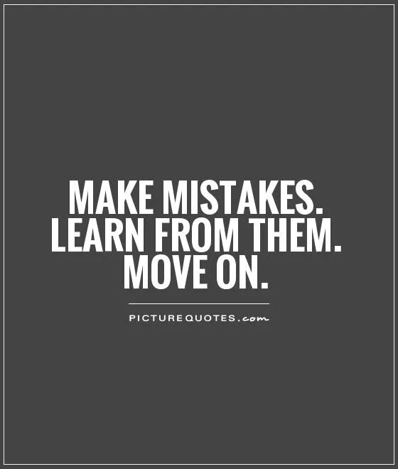 Quotes about mistakes. Learn from your mistakes. Quotations about character. Quote about character. Make mistake good