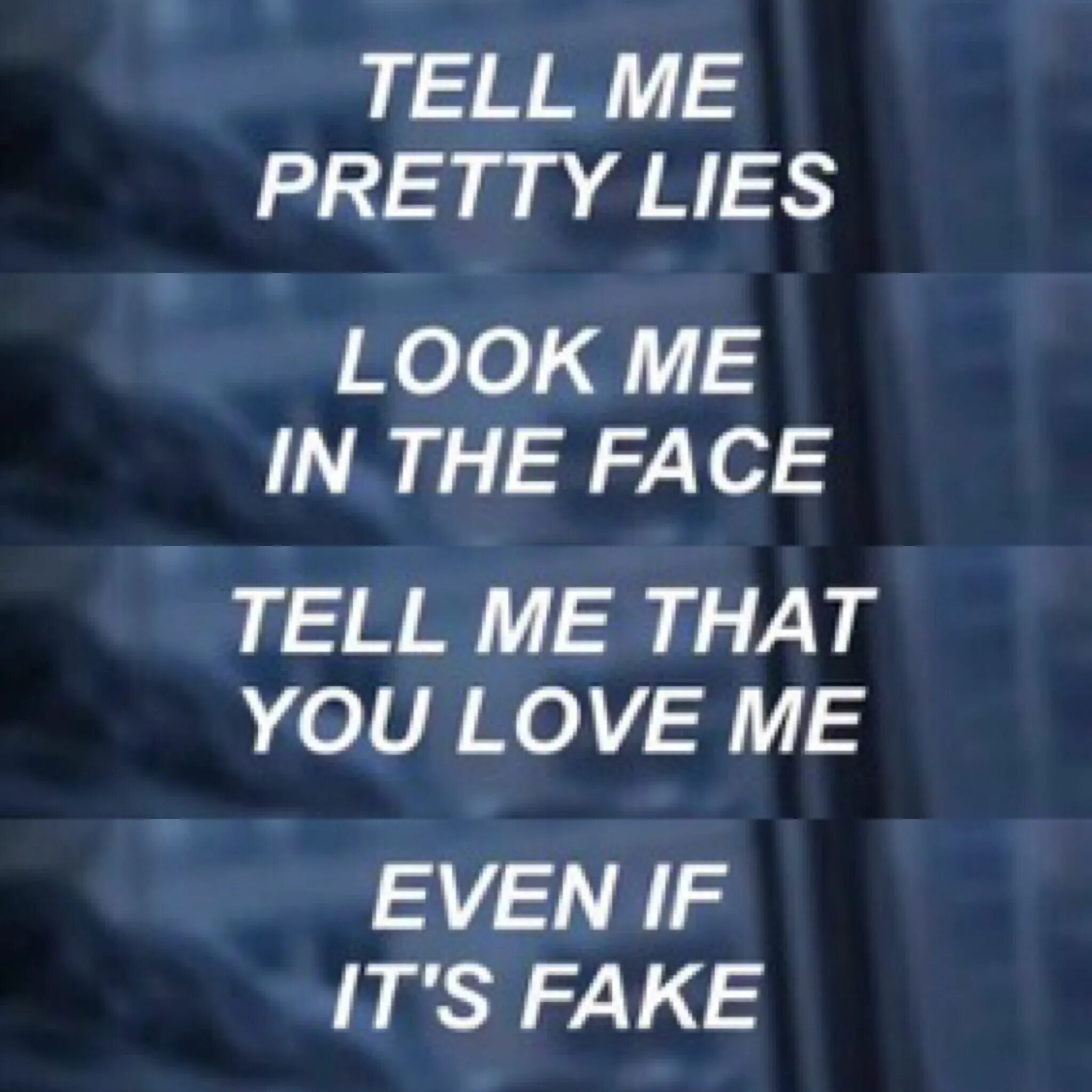 Love you told текст. Idfc Blackbear текст. Tell me pretty Lies. Текст песни tell me pretty Lies. Tell me pretty Lies look me in the face текст.