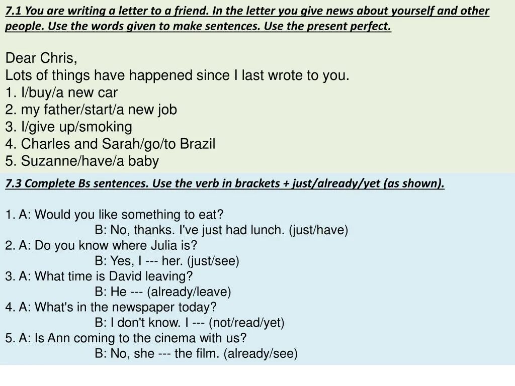 Was written какое время. 7.1 You are writing a Letter to a friend in the Letter you give News about yourself and other people ответ. Dear Chris lots of things have happened since i last wrote to. Unit 13 present perfect. Put in the right Letters to write 12 Words страница 88.