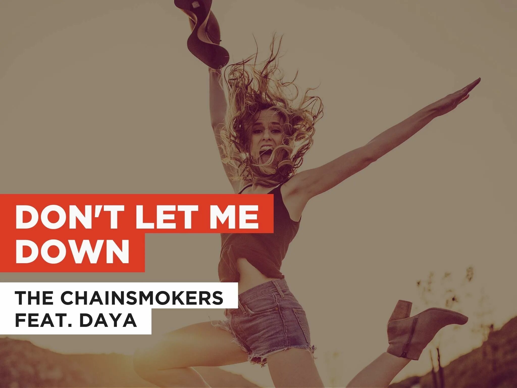 Dont le. Don`t Let me down. The Chainsmokers don't Let me down. Daya don't Let me down. The Chainsmokers feat. Daya.