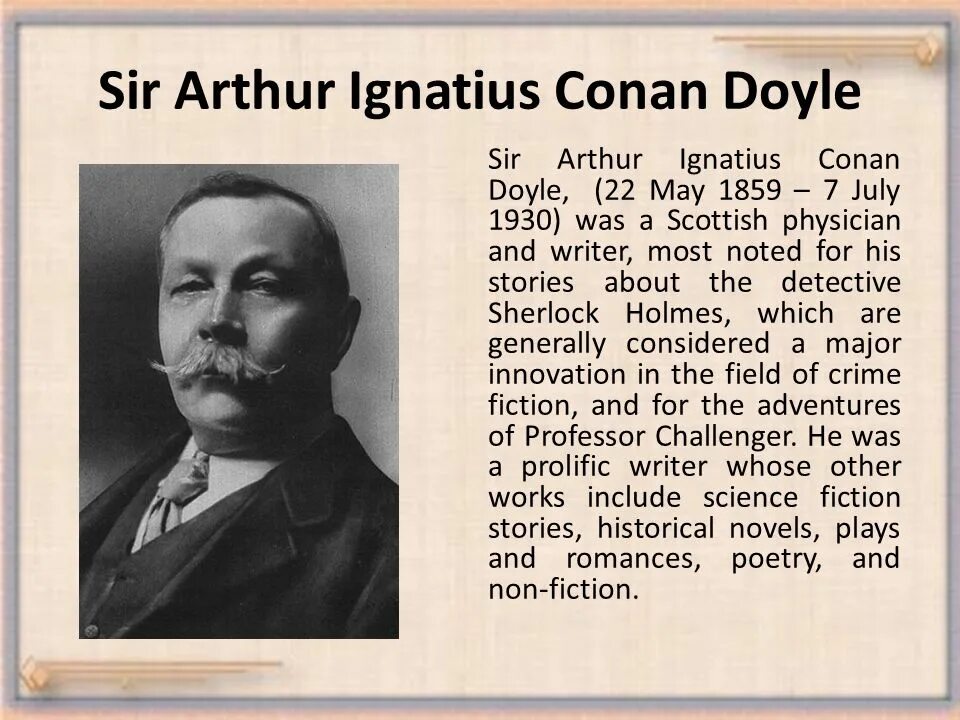 The famous person use. Sir Arthur Conan Doyle презентация на английском. Информация о Arthur Conan Doyle Ignatius. Sir Arthur Conan Doyle интересные факты.