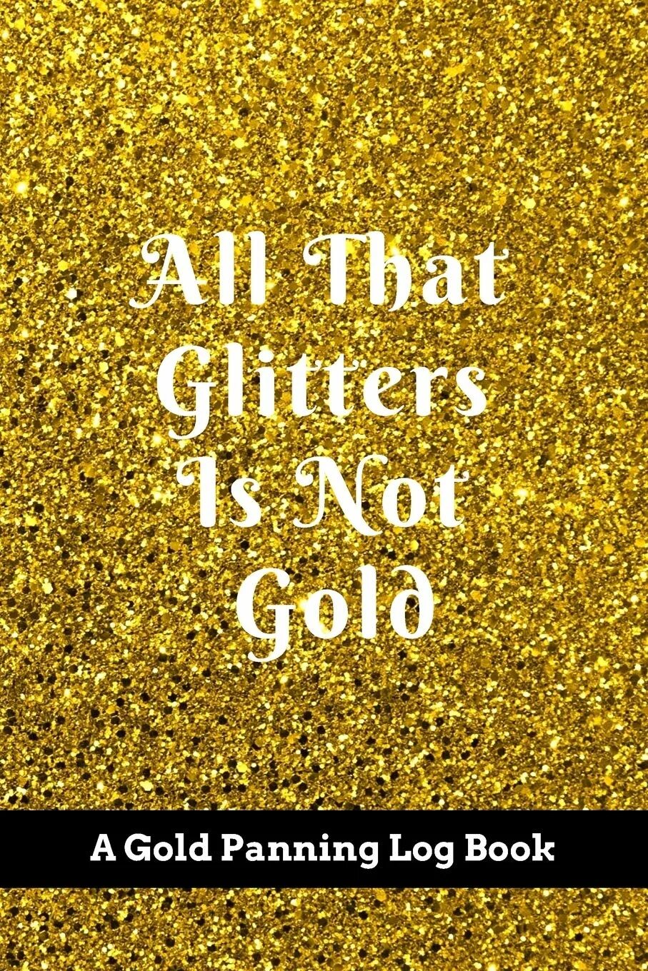 All that glitters песня. All that glitters is Gold. Earl all that glitters. Glitters is Gold. All that glitters is not Gold Proverb.