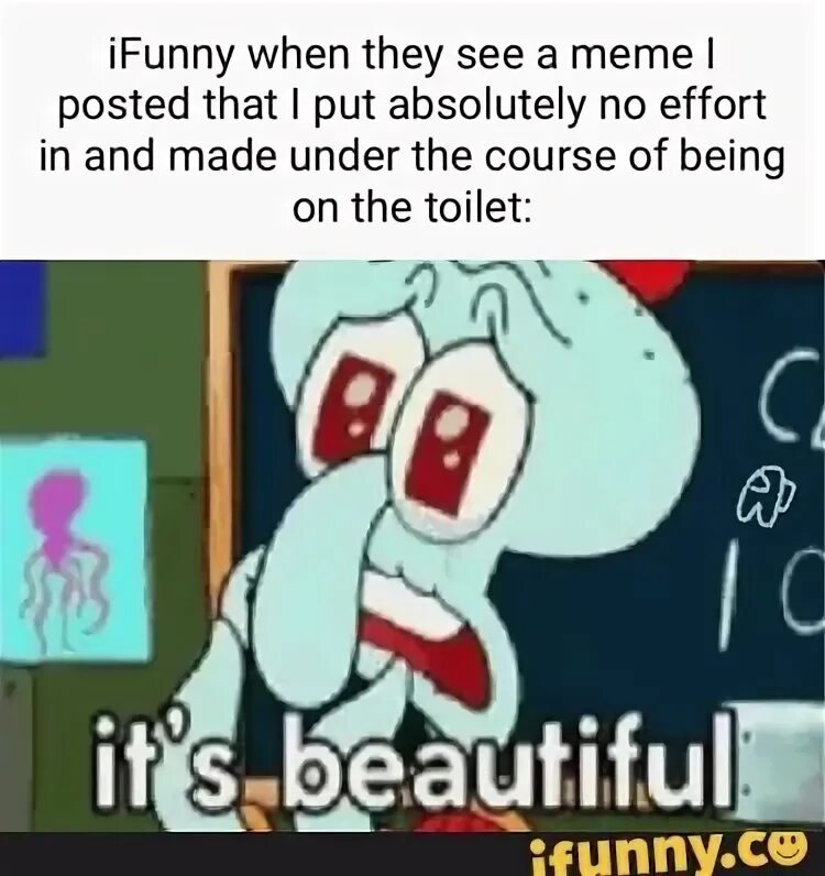 Squidward crying. Beautiful Squidward. Its beautiful Мем. Squidward crying meme.