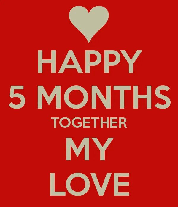 Six months ago. 5 months together. 1 month together. one month together. happy 5 months.