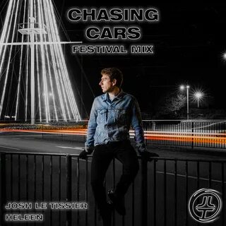 Free Download Electro House: Josh Le Tissier - Chasing Cars (Festival Mix) ...