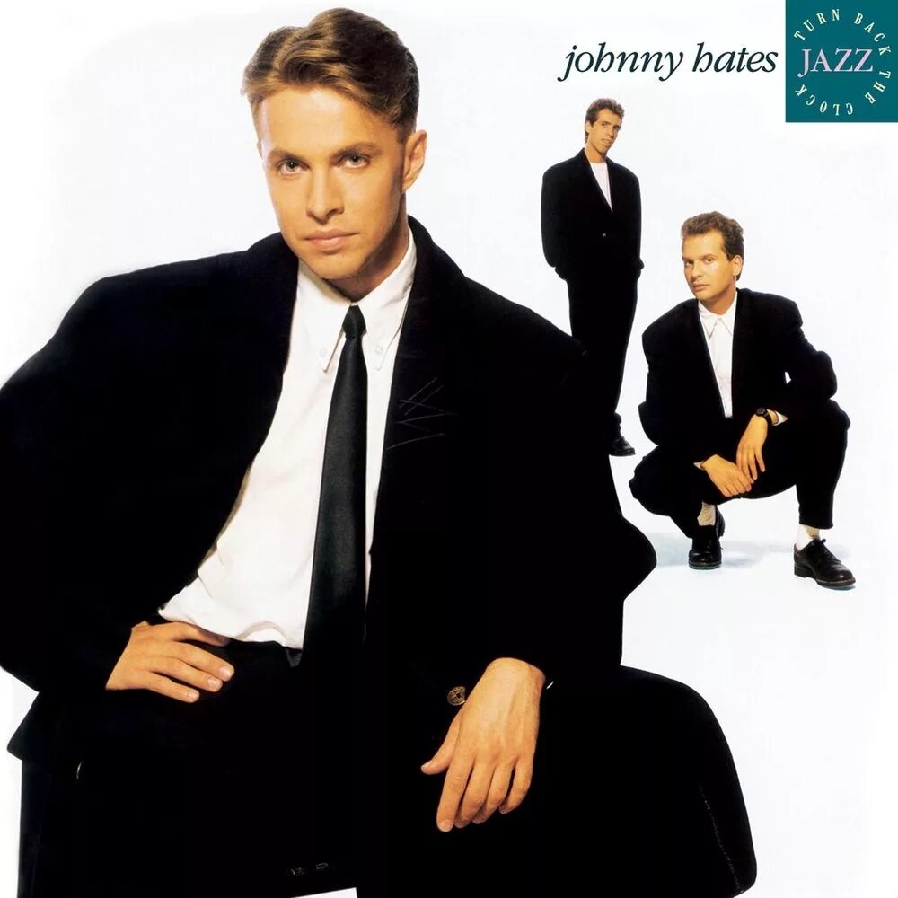 Johnny hates Jazz (1988). Johnny hates Jazz turn back the Clock. 1988 - Turn back the Clock. Johnny hates Jazz - Shattered Dreams.